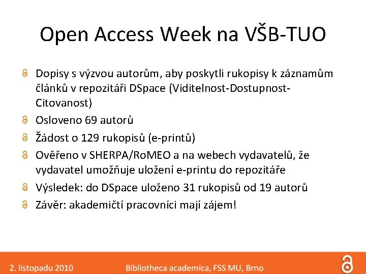 Open Access Week na VŠB-TUO Dopisy s výzvou autorům, aby poskytli rukopisy k záznamům