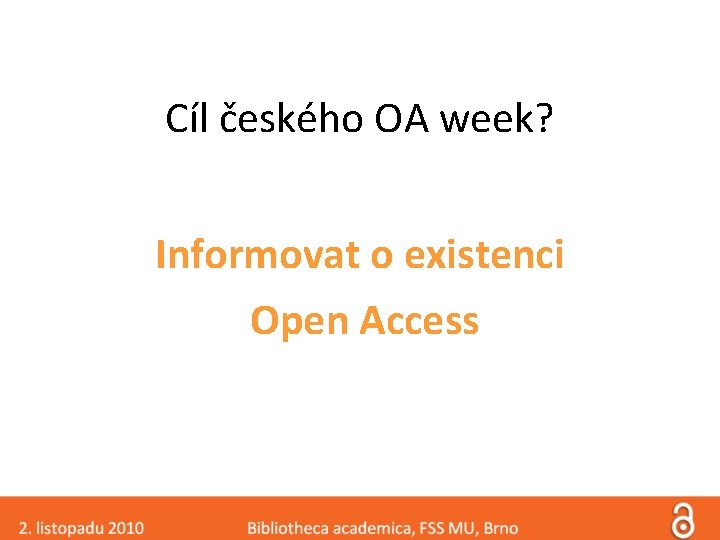 Cíl českého OA week? Informovat o existenci Open Access 