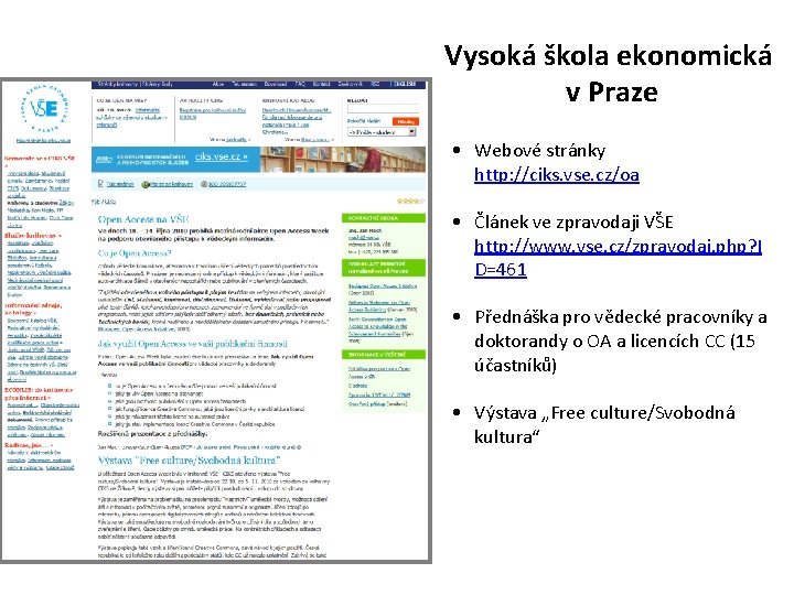 Vysoká škola ekonomická v Praze • Webové stránky http: //ciks. vse. cz/oa • Článek