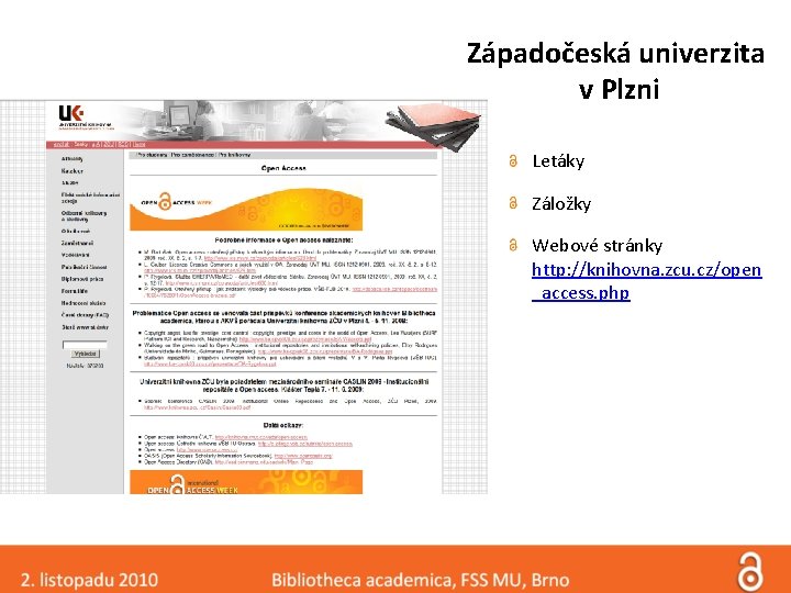 Západočeská univerzita v Plzni Letáky Záložky Webové stránky http: //knihovna. zcu. cz/open _access. php