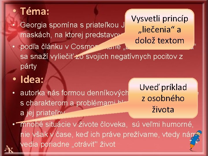  • Téma: Vysvetli princíp • Georgia spomína s priateľkou Jas na párty v