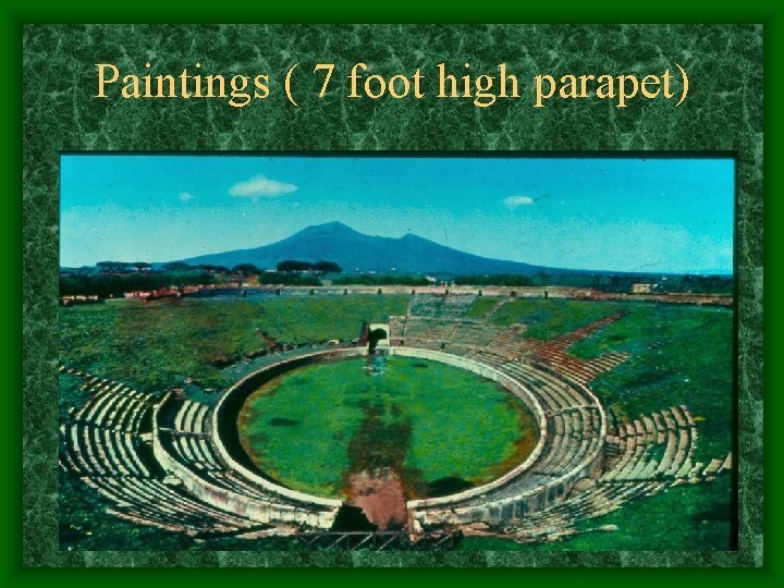 Paintings ( 7 foot high parapet) 