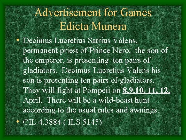 Advertisement for Games Edicta Munera • Decimus Lucretius Satrius Valens, permanent priest of Prince