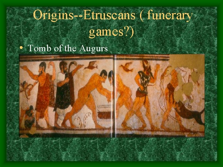 Amphitheater Gladiatorial games OriginsEtruscans funerary games Tomb of