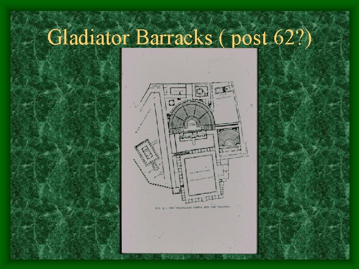Gladiator Barracks ( post 62? ) 
