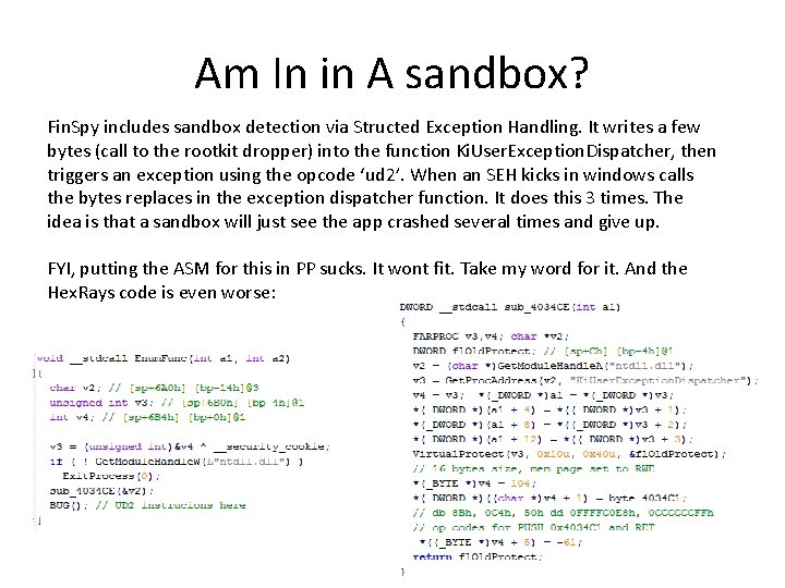 Am In in A sandbox? Fin. Spy includes sandbox detection via Structed Exception Handling.