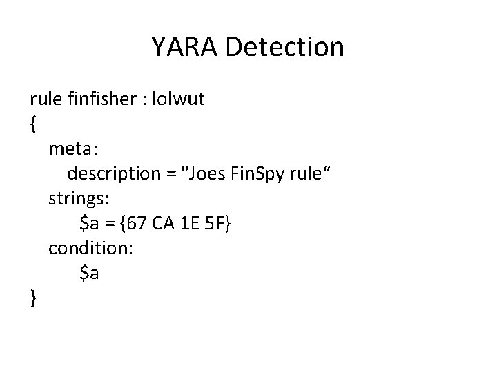 YARA Detection rule finfisher : lolwut { meta: description = "Joes Fin. Spy rule“