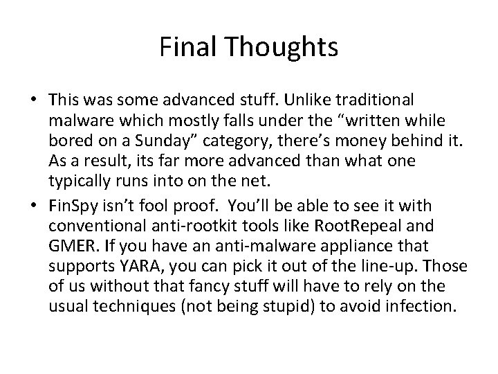 Final Thoughts • This was some advanced stuff. Unlike traditional malware which mostly falls