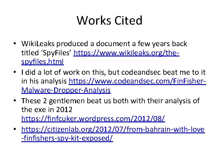 Works Cited • Wiki. Leaks produced a document a few years back titled ‘Spy.