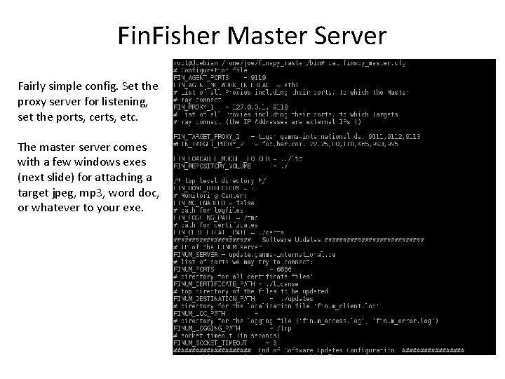 Fin. Fisher Master Server Fairly simple config. Set the proxy server for listening, set