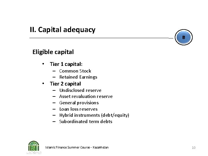 II. Capital adequacy B Eligible capital • Tier 1 capital: – Common Stock –