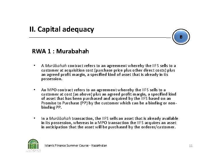 II. Capital adequacy B RWA 1 : Murabahah • A Murābahah contract refers to