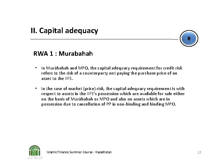 II. Capital adequacy B RWA 1 : Murabahah • In Murābahah and MPO, the