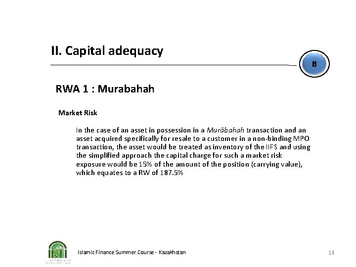 II. Capital adequacy B RWA 1 : Murabahah Market Risk In the case of