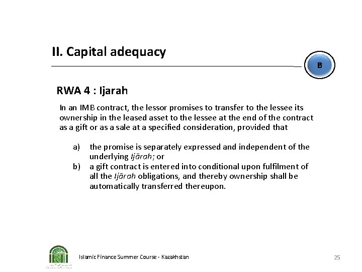 II. Capital adequacy B RWA 4 : Ijarah In an IMB contract, the lessor