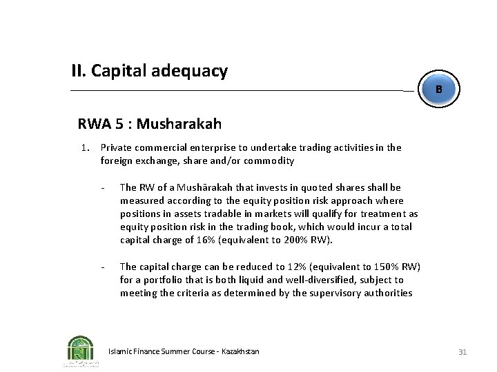 II. Capital adequacy B RWA 5 : Musharakah 1. Private commercial enterprise to undertake
