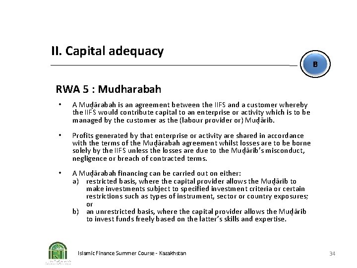 II. Capital adequacy B RWA 5 : Mudharabah • A Muḍārabah is an agreement