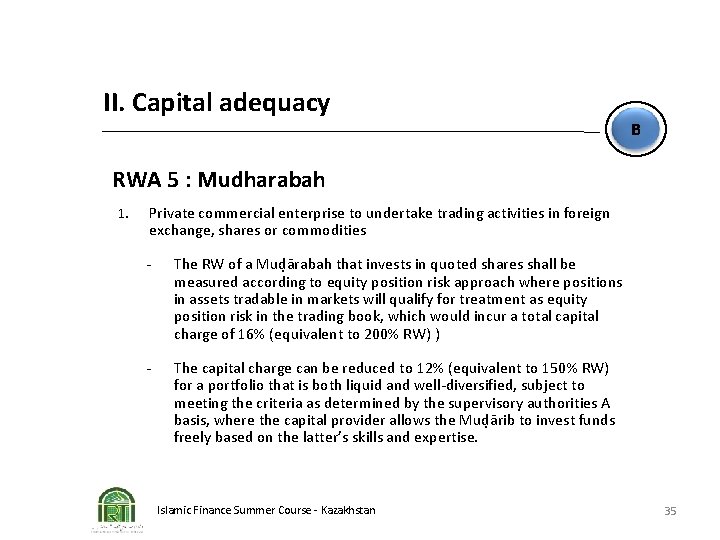 II. Capital adequacy B RWA 5 : Mudharabah 1. Private commercial enterprise to undertake