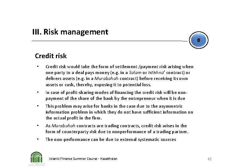 III. Risk management B Credit risk • Credit risk would take the form of