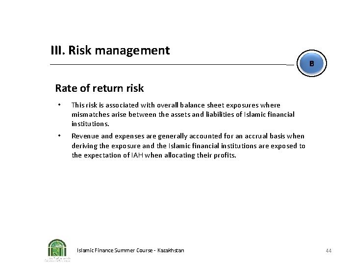 III. Risk management B Rate of return risk • This risk is associated with