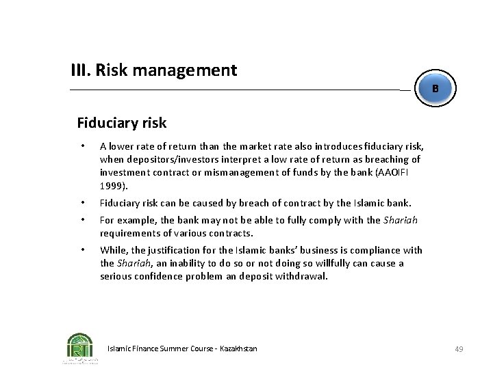 III. Risk management B Fiduciary risk • A lower rate of return than the