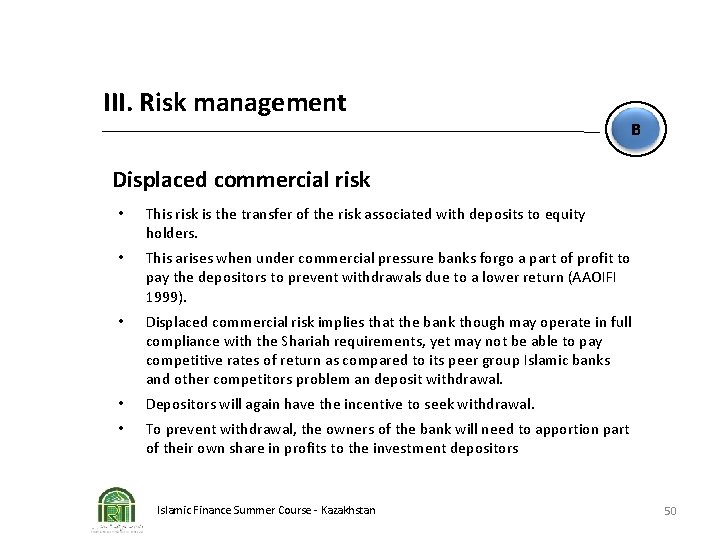 III. Risk management B Displaced commercial risk • This risk is the transfer of