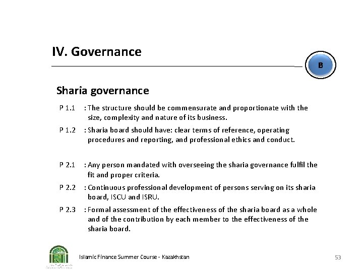IV. Governance B Sharia governance P 1. 1 : The structure should be commensurate