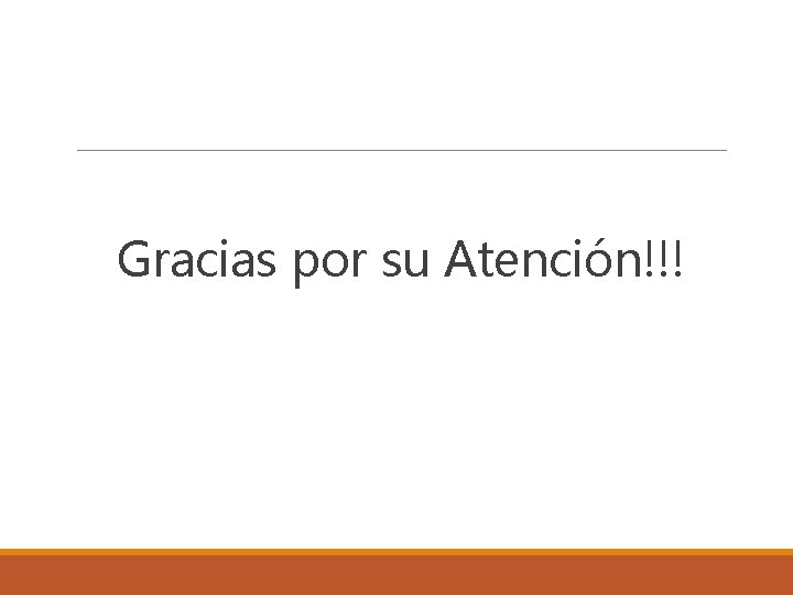 Gracias por su Atención!!! 