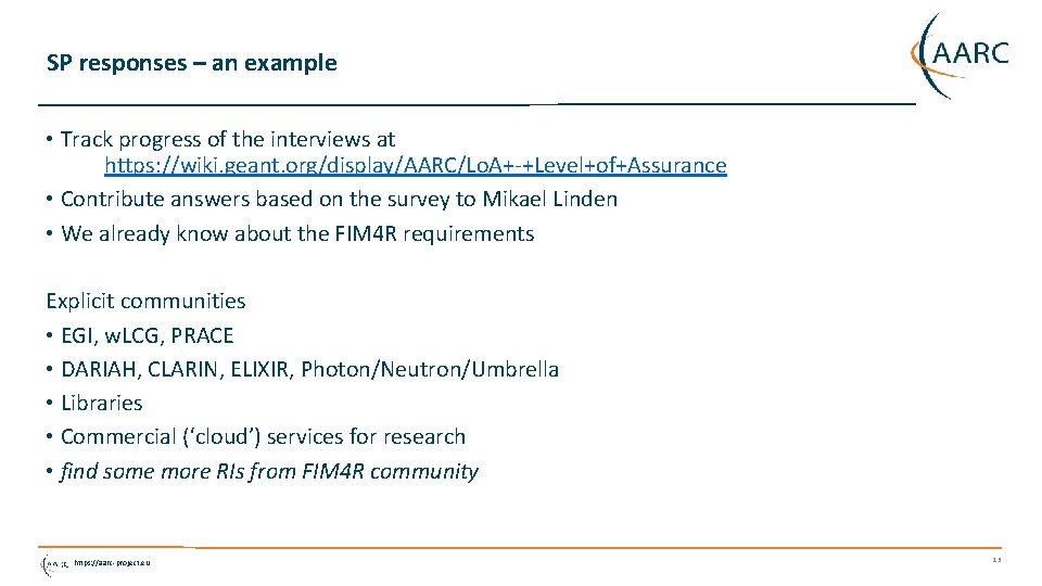 SP responses – an example • Track progress of the interviews at https: //wiki.