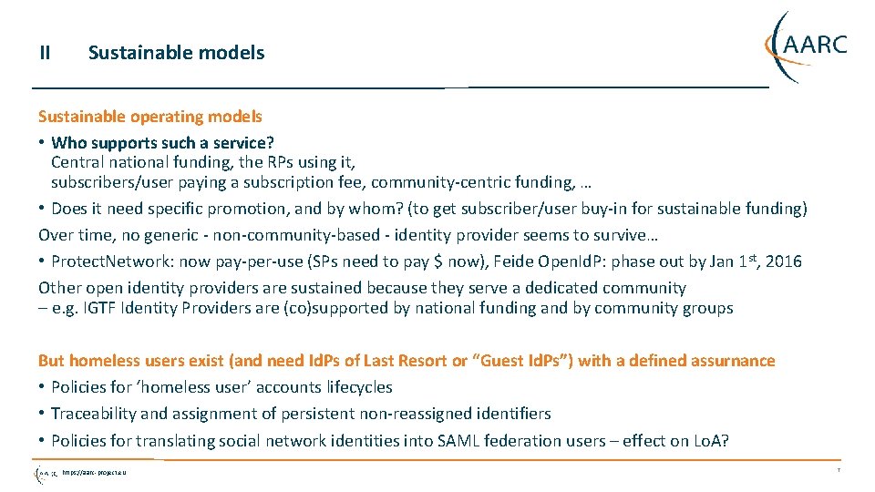 II Sustainable models Sustainable operating models • Who supports such a service? Central national