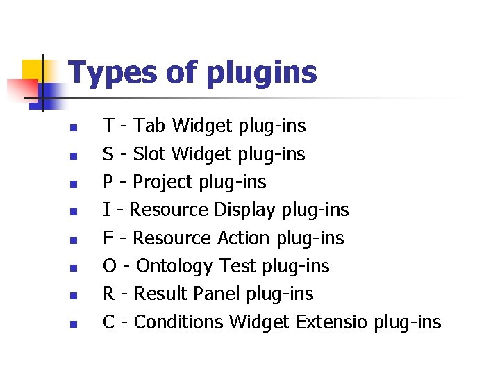 Types of plugins n n n n T - Tab Widget plug-ins S - Types of plugins n n n n T - Tab Widget plug-ins S -