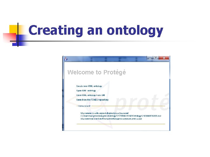 Creating an ontology Creating an ontology