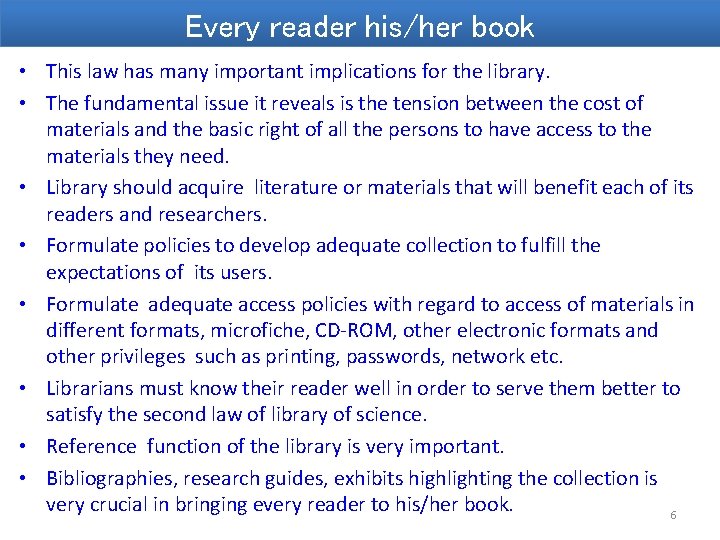 Every reader his/her book • This law has many important implications for the library.