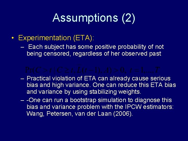 Assumptions (2) • Experimentation (ETA): – Each subject has some positive probability of not