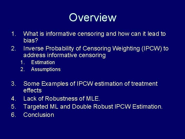 Overview 1. 2. What is informative censoring and how can it lead to bias?
