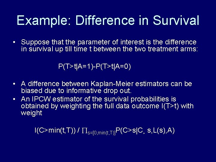Example: Difference in Survival • Suppose that the parameter of interest is the difference