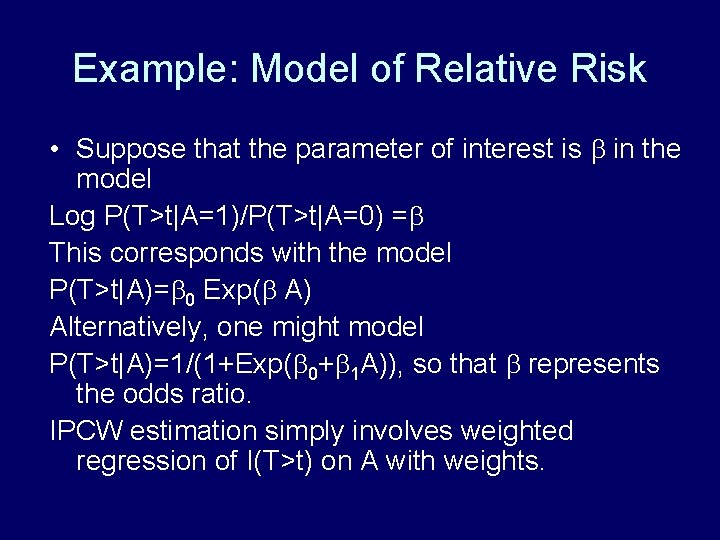 Example: Model of Relative Risk • Suppose that the parameter of interest is in
