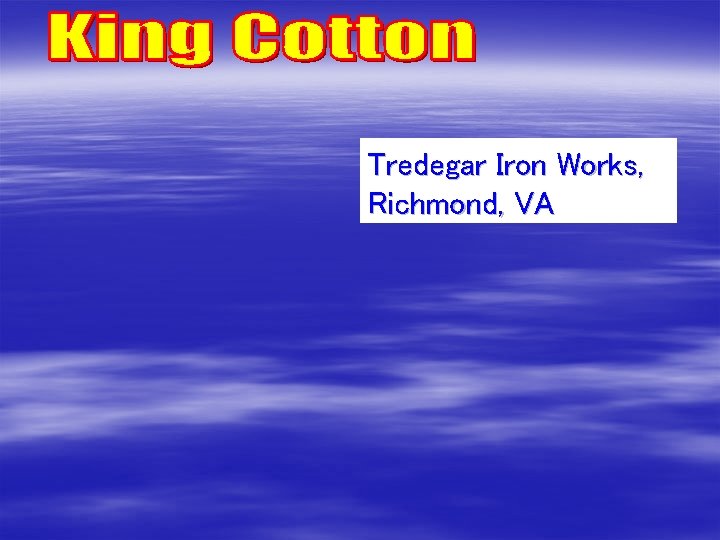 Tredegar Iron Works, Richmond, VA 