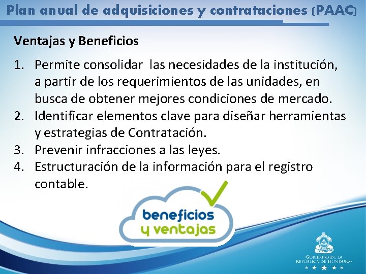 Plan anual de adquisiciones y contrataciones (PAAC) Ventajas y Beneficios 1. Permite consolidar las