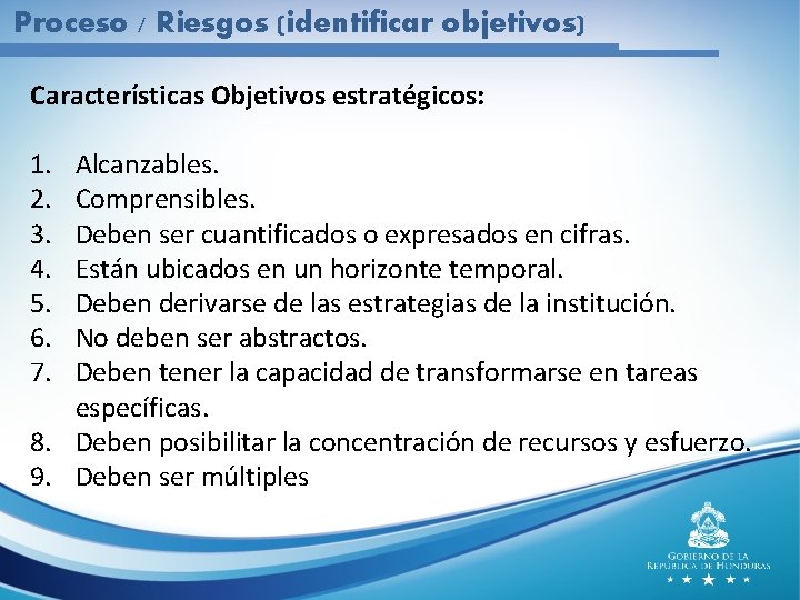 Proceso / Riesgos (identificar objetivos) Características Objetivos estratégicos: 1. 2. 3. 4. 5. 6.