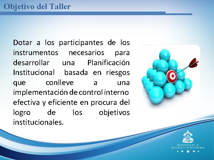 Objetivo del Taller Dotar a los participantes de los instrumentos necesarios para desarrollar una