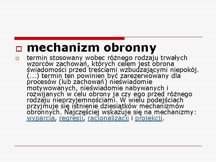 o o mechanizm obronny termin stosowany wobec różnego rodzaju trwałych wzorców zachowań, których celem