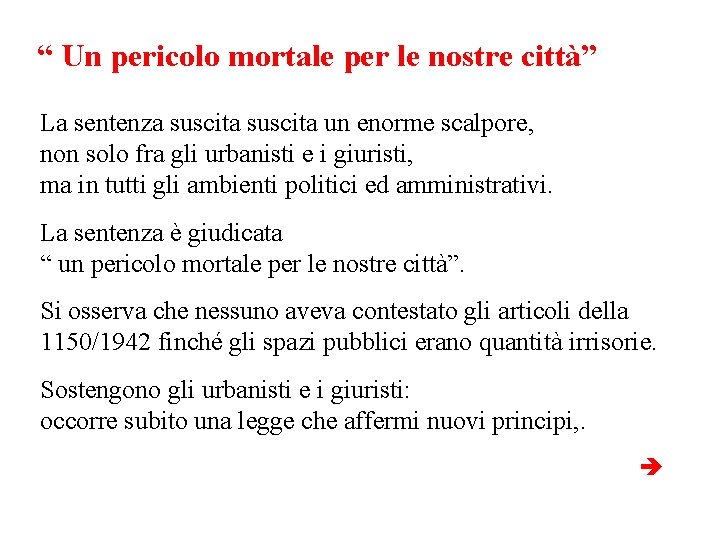 “ Un pericolo mortale per le nostre città” La sentenza suscita un enorme scalpore,