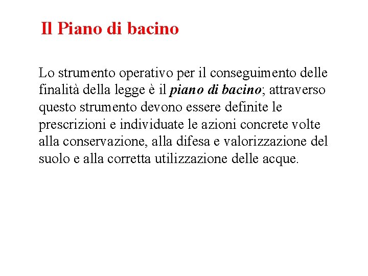 Il Piano di bacino Lo strumento operativo per il conseguimento delle finalità della legge