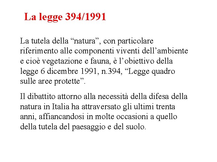 La legge 394/1991 La tutela della “natura”, con particolare riferimento alle componenti viventi dell’ambiente