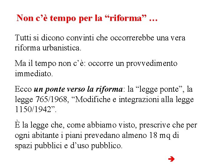 Non c’è tempo per la “riforma” … Tutti si dicono convinti che occorrerebbe una