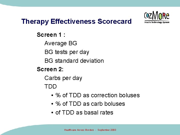 Therapy Effectiveness Scorecard Screen 1 : Average BG BG tests per day BG standard