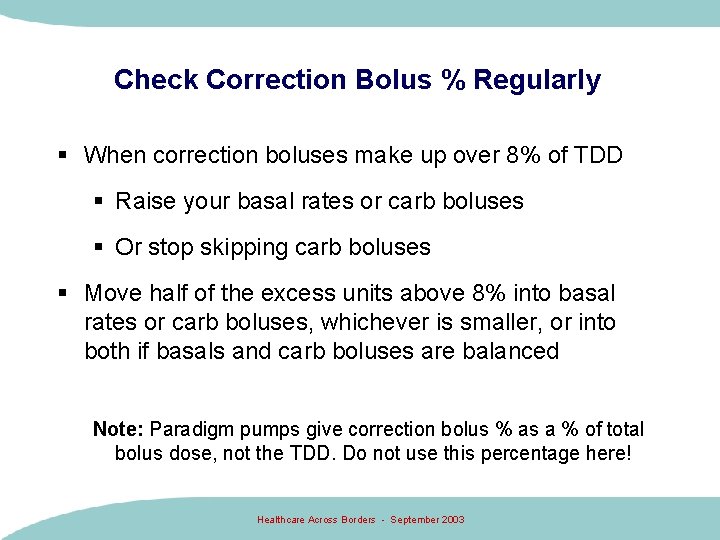 Check Correction Bolus % Regularly § When correction boluses make up over 8% of