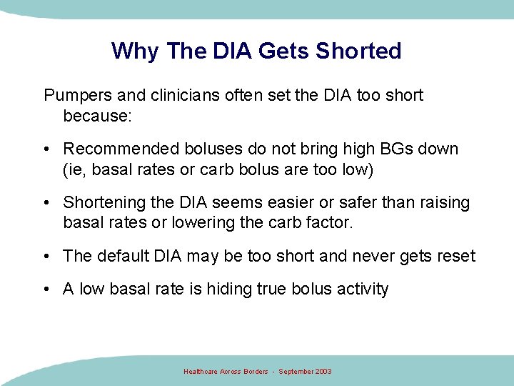 Why The DIA Gets Shorted Pumpers and clinicians often set the DIA too short