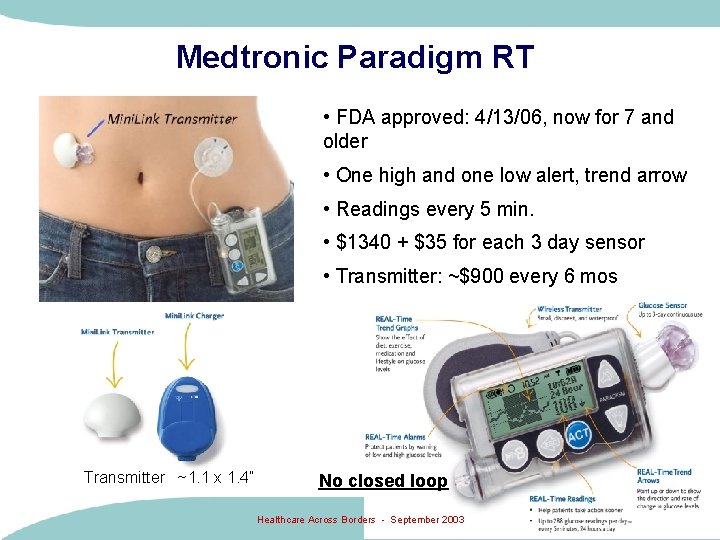 Medtronic Paradigm RT • FDA approved: 4/13/06, now for 7 and older • One